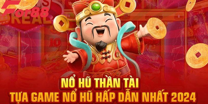 Giới thiệu sơ lược về nổ hũ thần tài